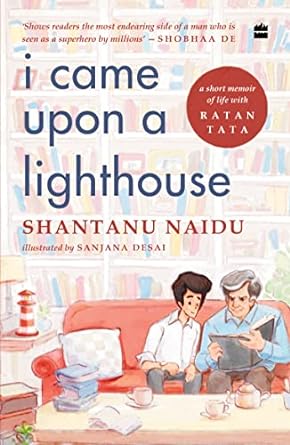 I Came Upon a Lighthouse A Short Memoir of Life with Ratan Tata - swati's Journal short story