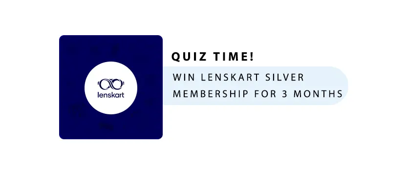 Quiz – Win Lenskart Silver Membership for 3 months 5 (1)
