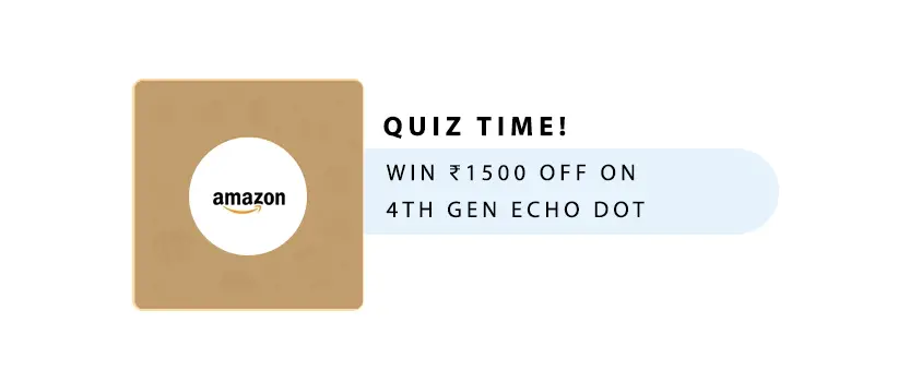 Quiz – Win ₹1500 off on Amazon 4th Gen Echo Dot 0 (0)